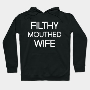 Filthy Mouthed Wife Hoodie